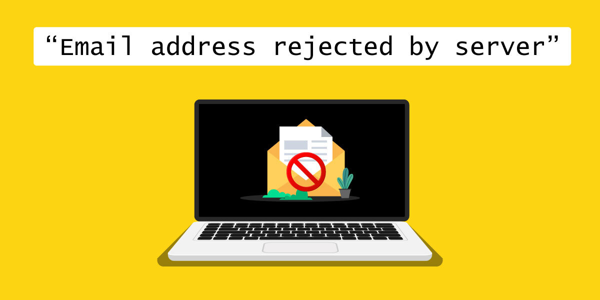 “Email-address-rejected-by-server”